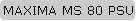 MAXIMA MS 80 PSU